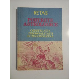 PORTRETE ASTROLOGICE - RETAS